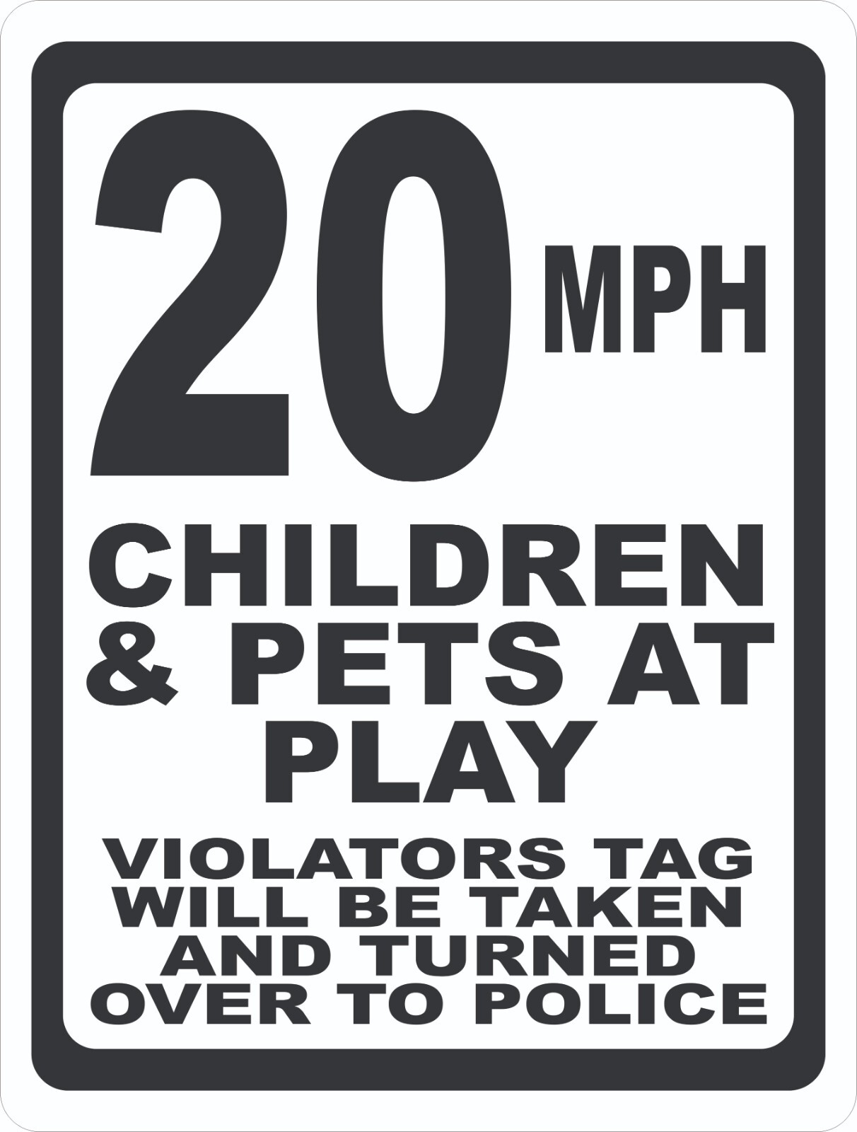 20 MPH Children & Pets at Play Sign. Size Options