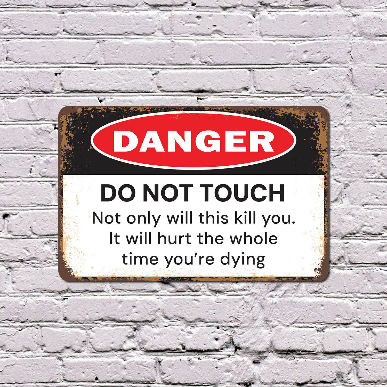 Danger Do Not Touch Kill You Novelty Sign Fun Gift Durable Weatherproof