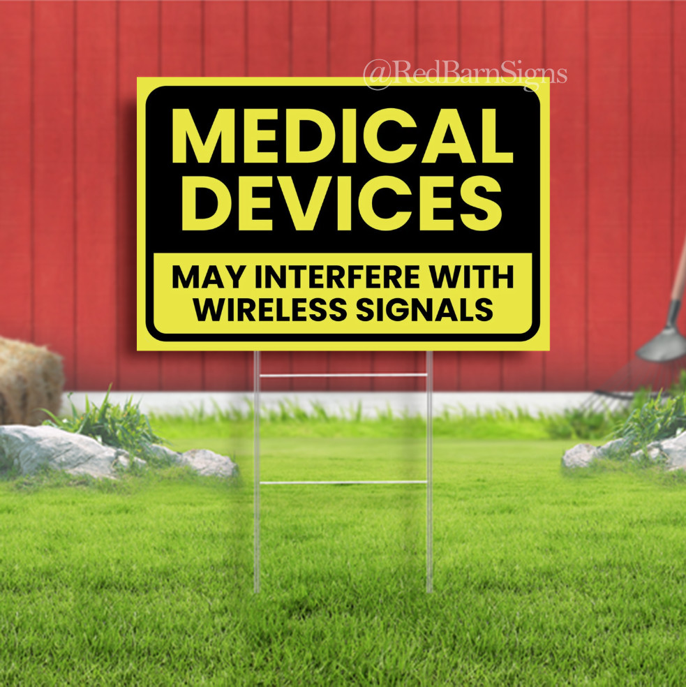 Medical Devices May Interfere With Wireless Signals Indoor Outdoor Yard Sign