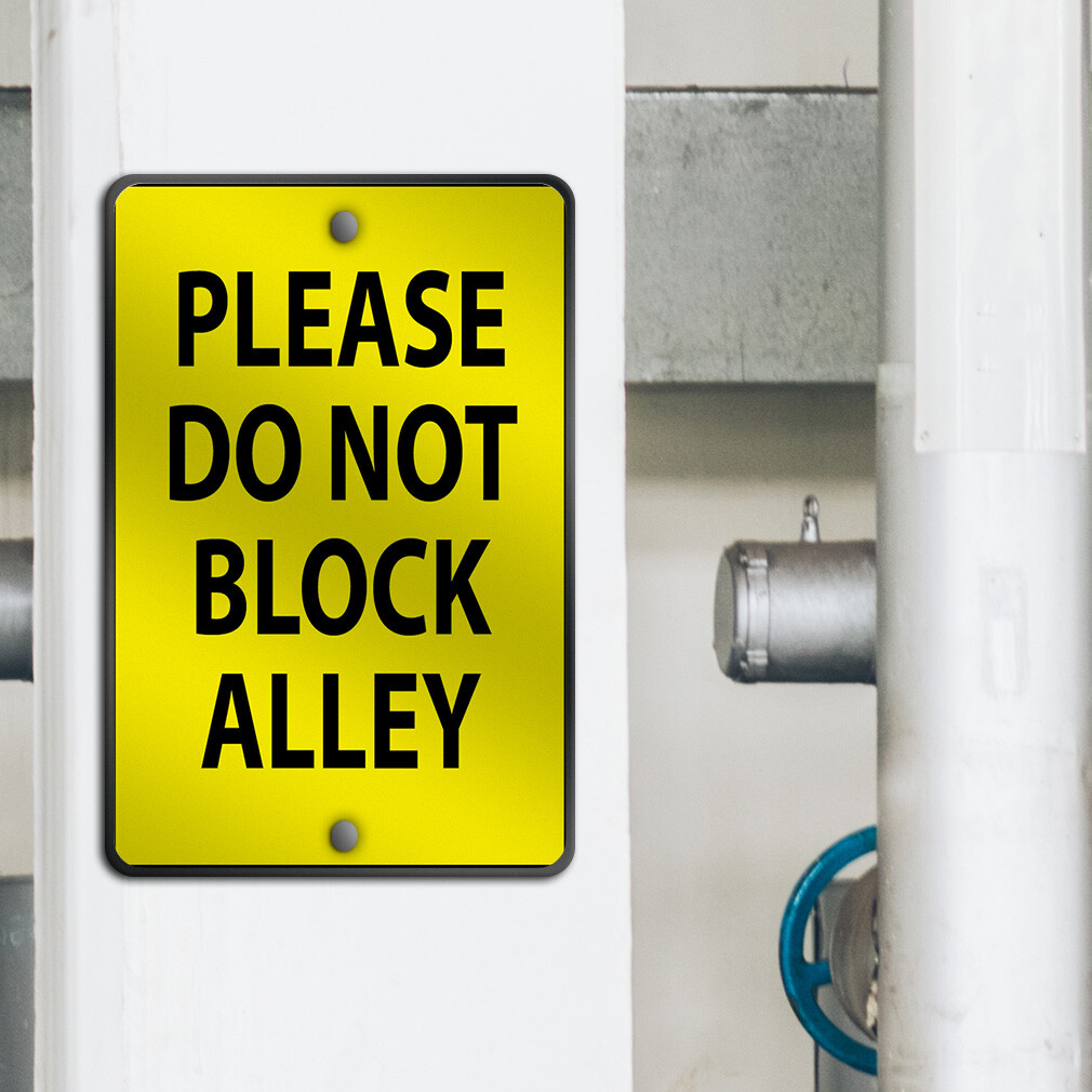 Aluminum Vertical Metal Sign Please Do Not Block Alley Weatherproof Street