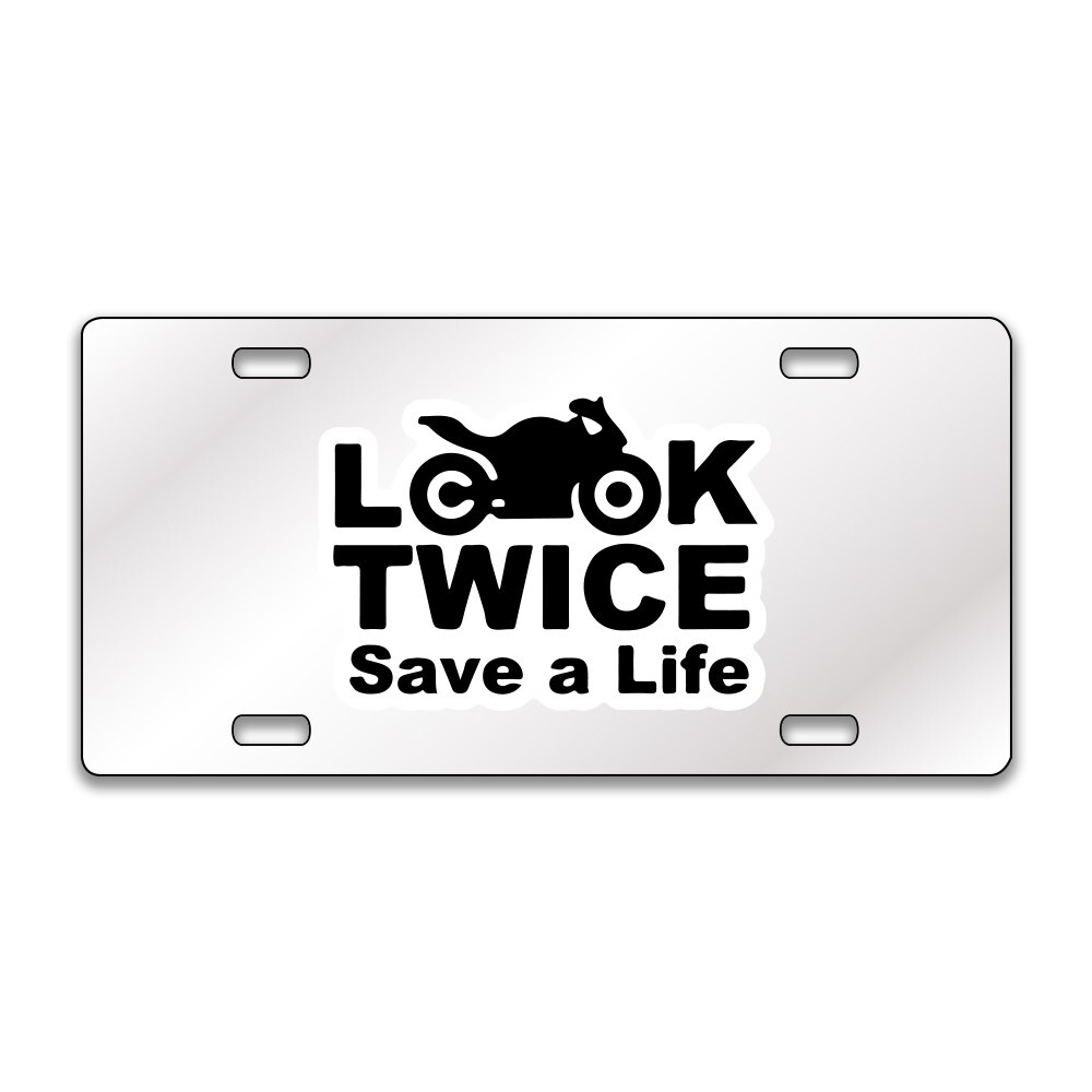 LOOK TWICE MOTORCYCLE FUNNY Chrome or Black Acrylic License Plate CUSTOM LP0142
