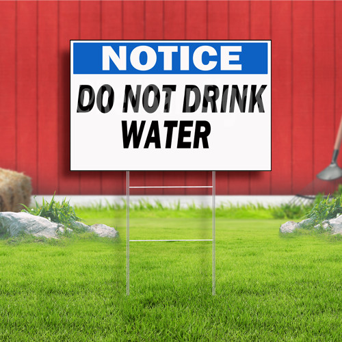 Notice Do Not Drink Water Coroplast Sign Plastic Indoor Outdoor Yard Sign