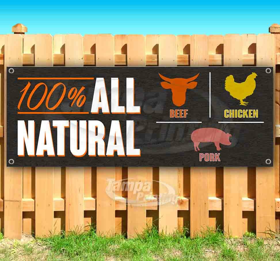 100% ALL NATURAL MEAT Advertising Vinyl Banner Flag Sign Many Sizes USA BUTCHER