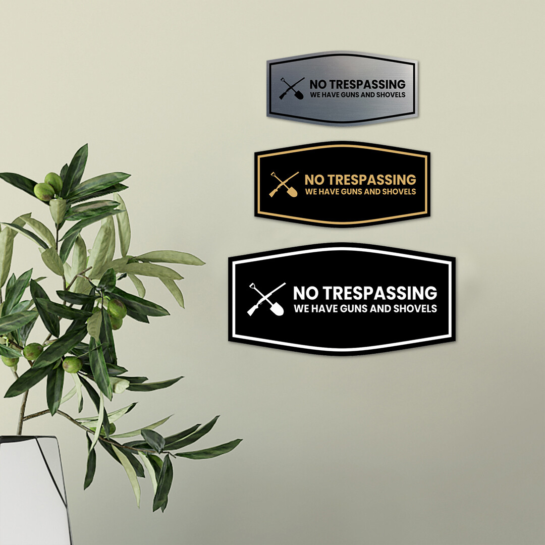 Fancy No Trespassing We have Guns and Shovels Wall or Door Sign