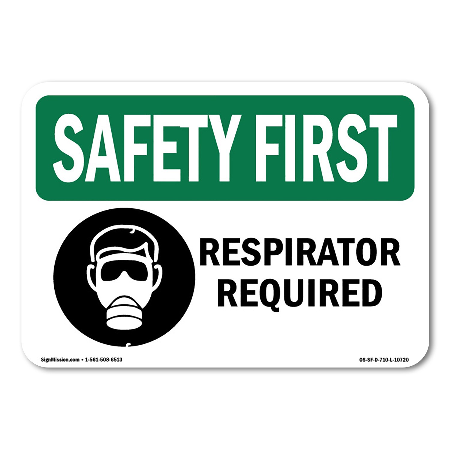 Respirator Required OSHA Safety First Sign Metal Plastic Decal