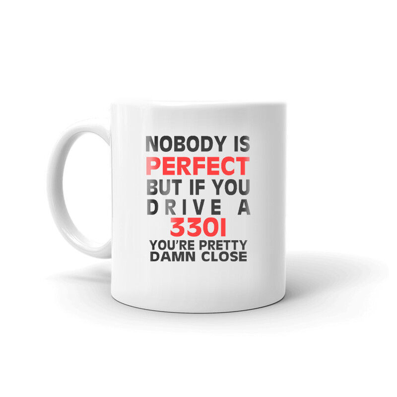 Nobody’s Perfect Except 330I Coffee Tea Ceramic Mug Office Work Cup Gift