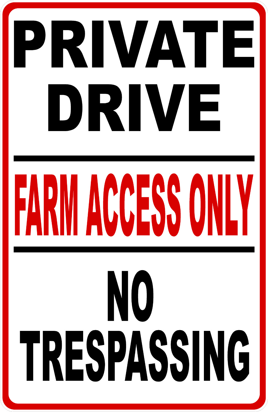 Private Drive Farm Access Only No Trespassing Sign. Size Options