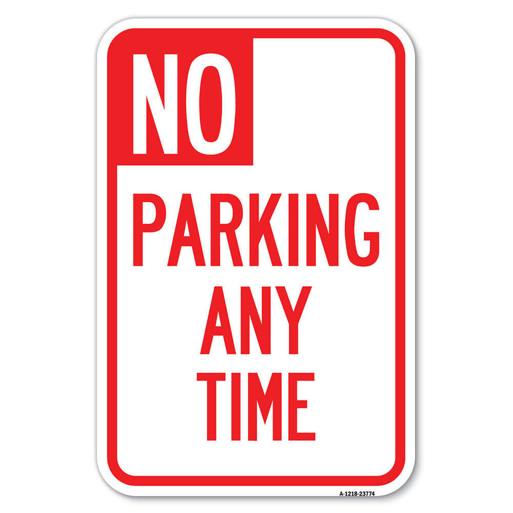 No Parking Anytime Heavy Gauge Aluminum Parking Sign Rust Proof