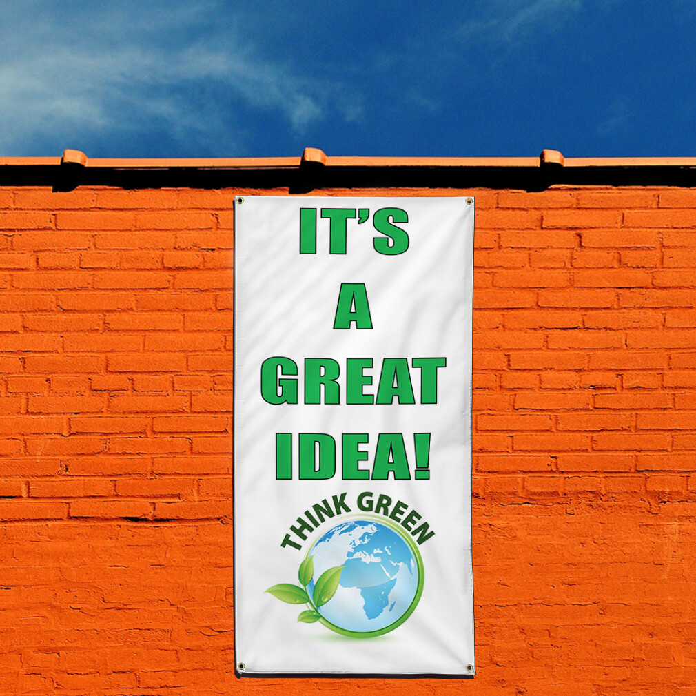 Vertical Vinyl Banner Multiple Sizes Think Green It’s A Great Idea Business
