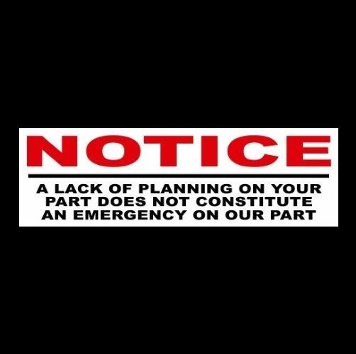 “A LACK OF PLANNING ON YOUR PART” store sign STICKER retail, cash register decal