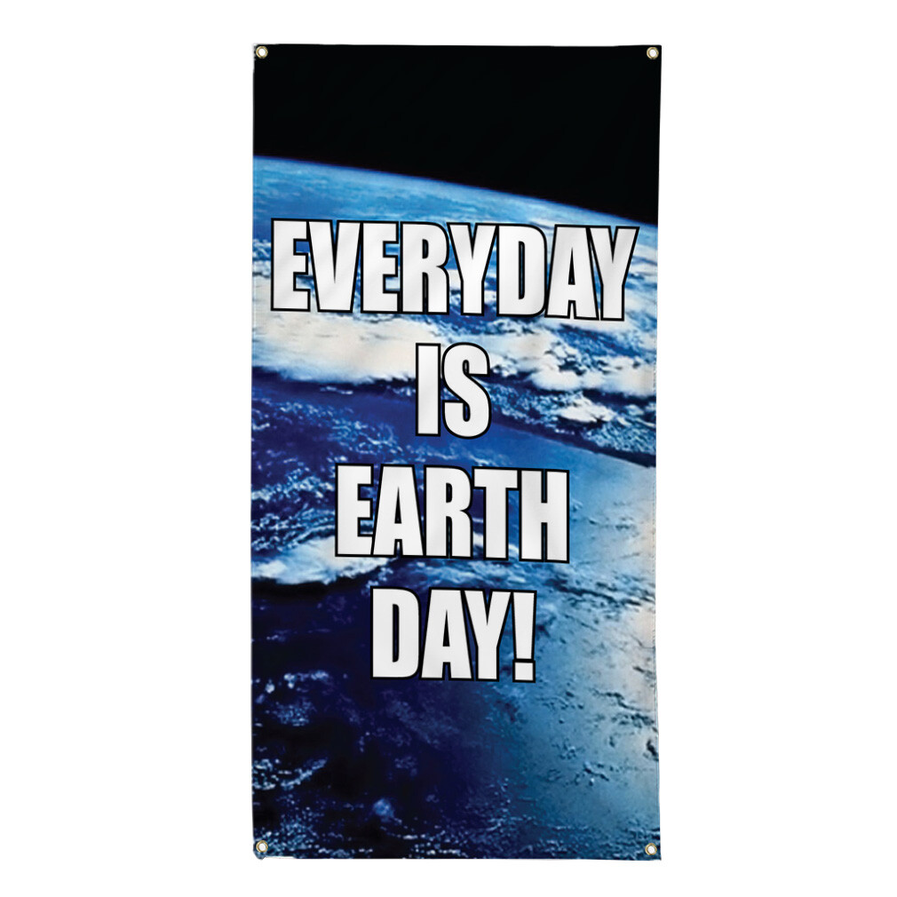 Vertical Vinyl Banner Multiple Sizes Everyday Is Earth Day! Recycle Reuse