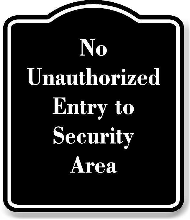 No Unauthorized Entry to Security Area BLACK Aluminum Composite Sign