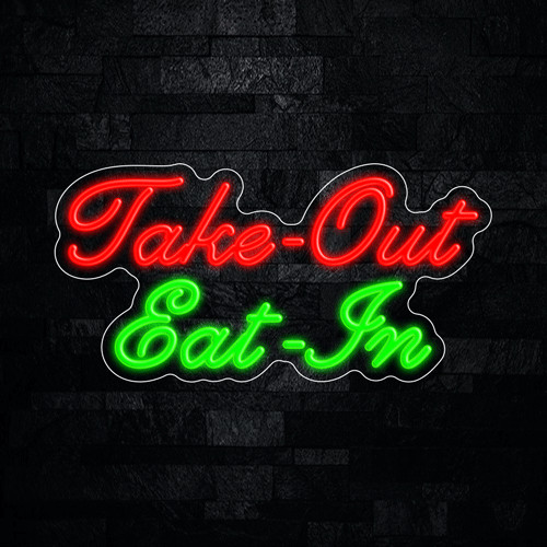 Take Out Eat In LED Neon Sign 22″L x 11″H #33444