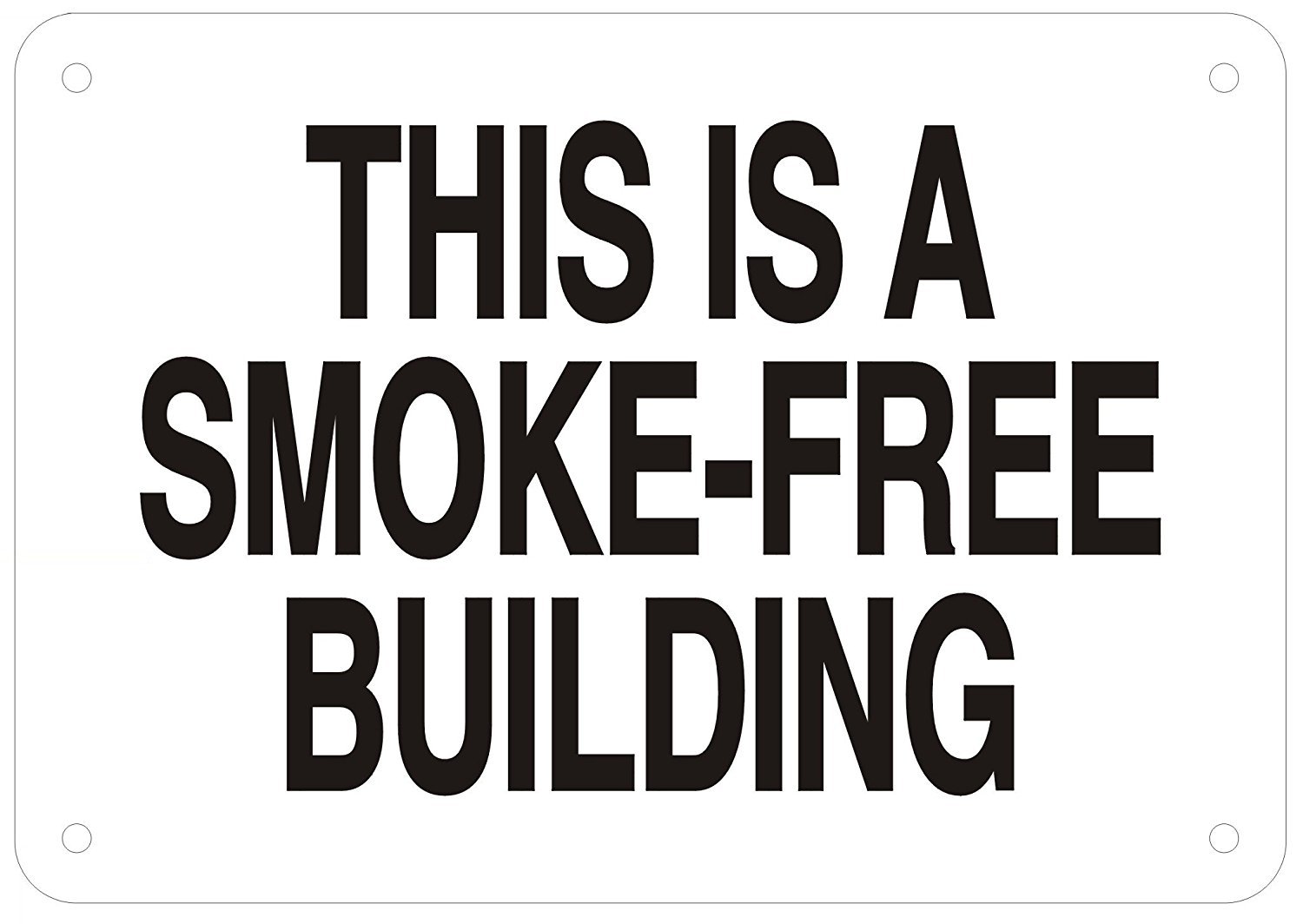 THIS IS A SMOKE-FREE BUILDING SIGN ( RUST Free Aluminium 7X10 )-REF24-1027