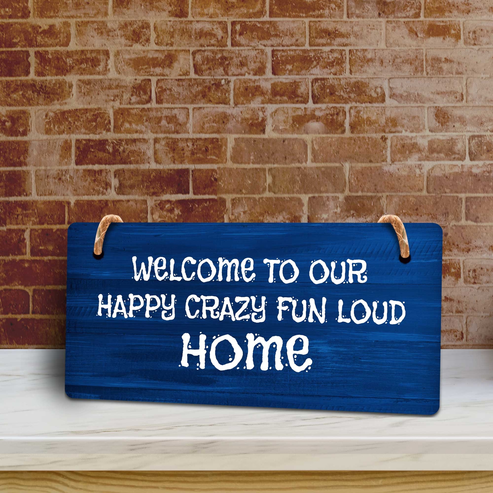 Welcome To Our Happy Crazy Fun Loud Home 5×10 Hanging Plus Wall or Door Sign