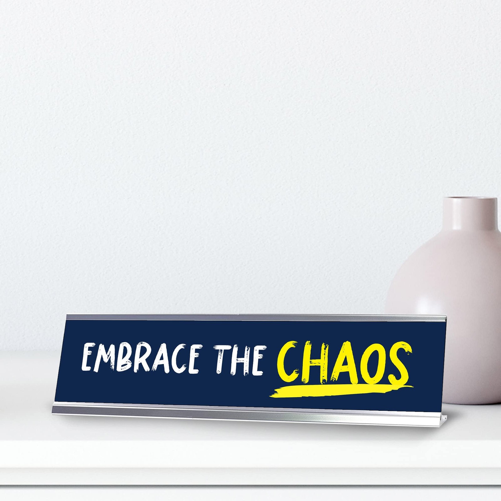 Embrace The Chaos, Blue Novelty Silver Frame Desk Sign(2 x 8″)
