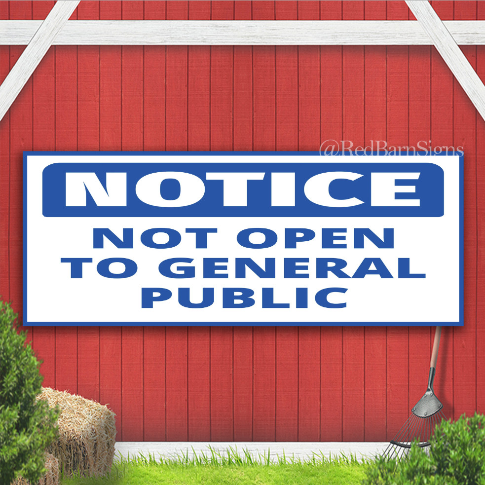Notice Not Open To General Public Indoor Outdoor Banner Sign with grommets