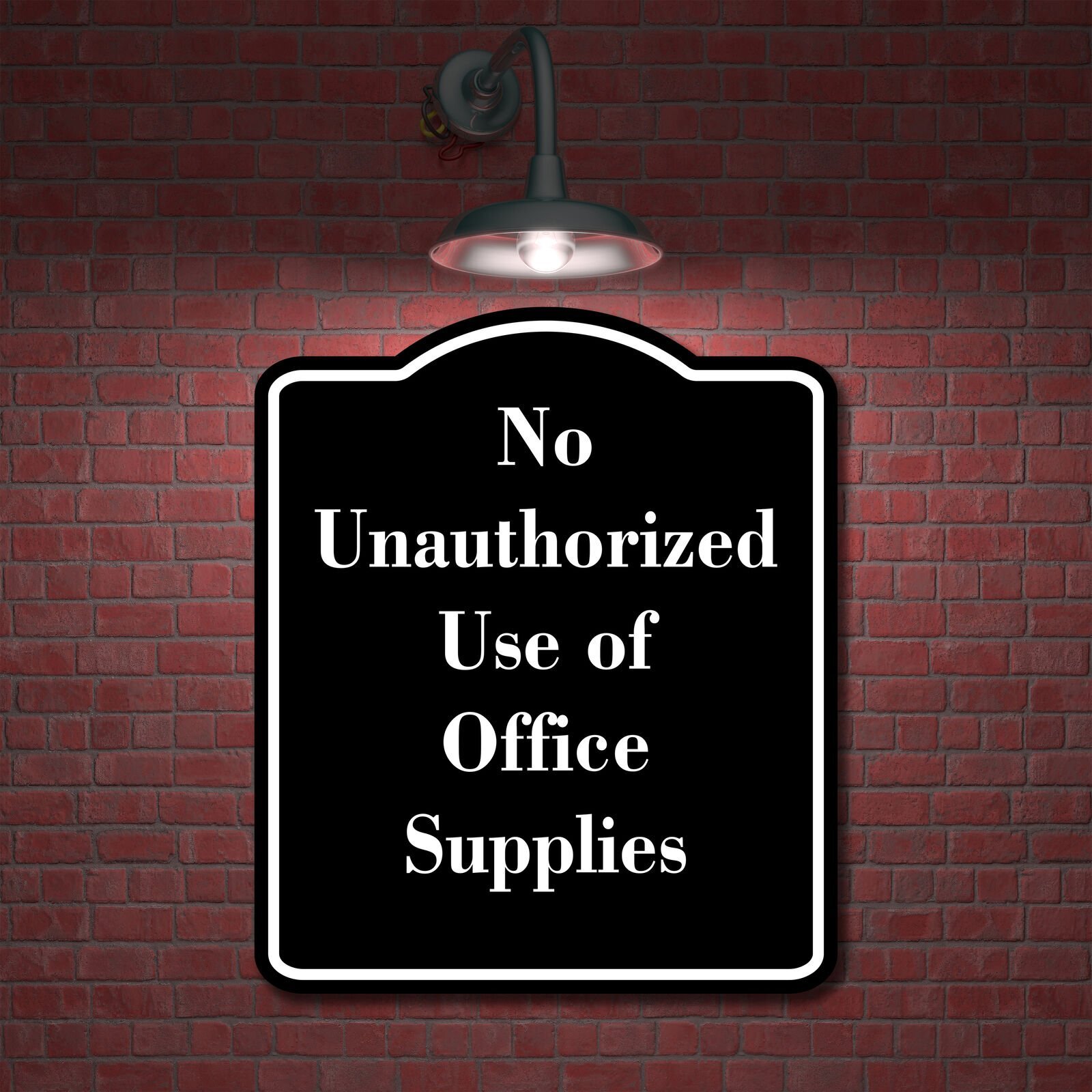 No Unauthorized Use of Office Supplies BLACK Aluminum Composite Sign