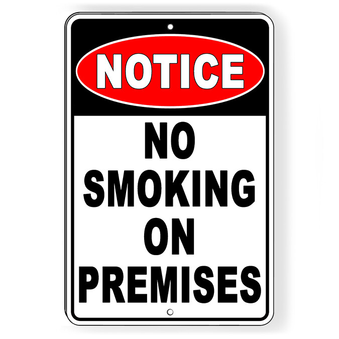 Notice No Smoking On Premises Metal Sign Or Decal 6 SIZES prohibited NS027