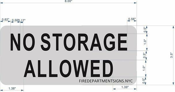 NO STORAGE ALLOWED SIGN ( BRUSH ALUMINIUM, ALUMINIUM 3.5×8 -Rust Free )-ref0420