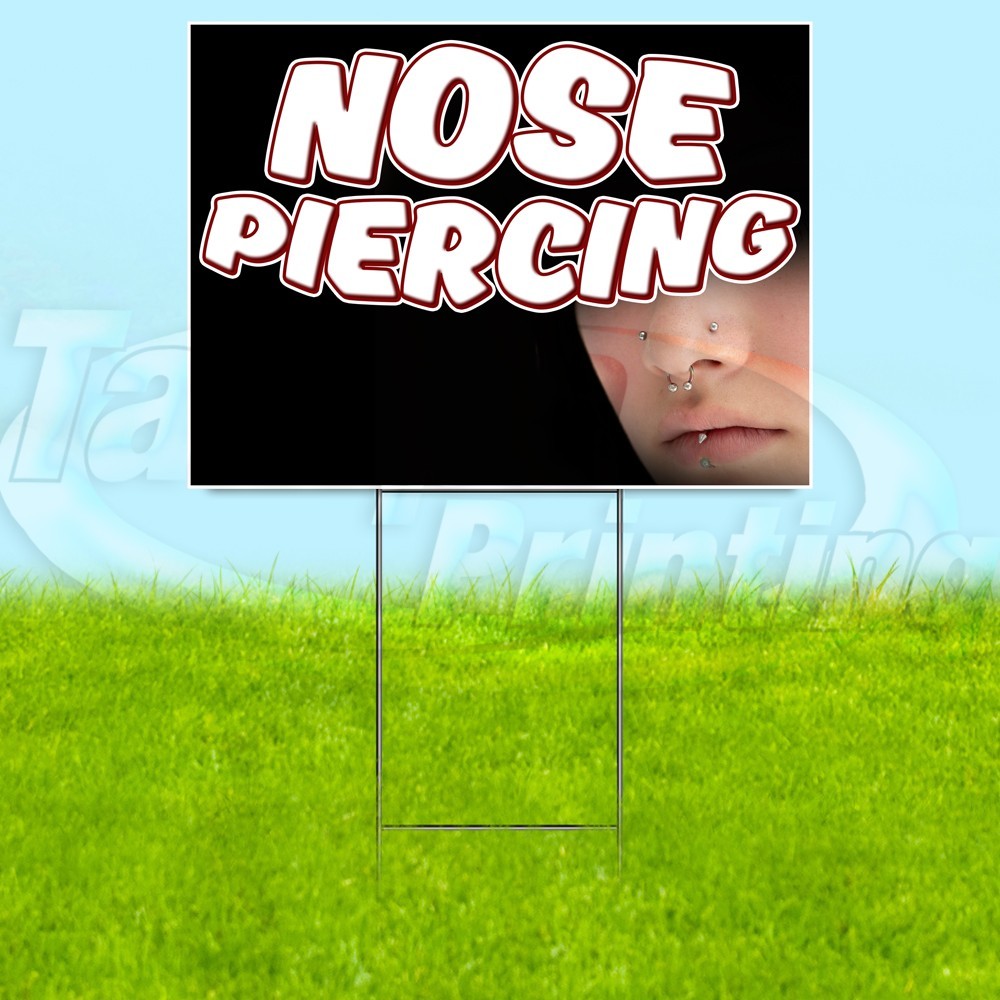 NOSE PIERCING 18×24 Yard Sign Tattoo Plastic Corrugated WITH STAKE USA YS07783