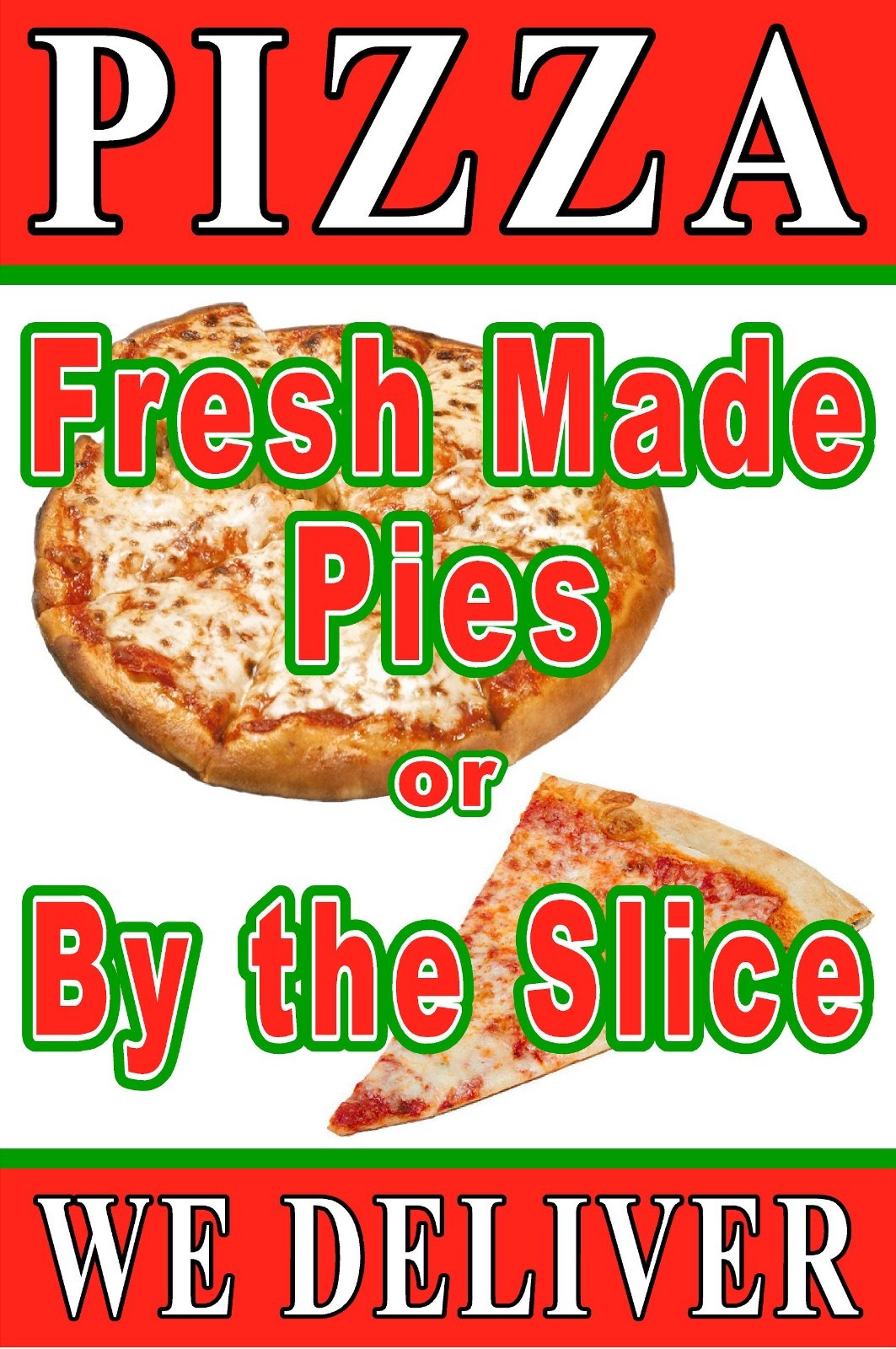 Pizza Fresh Made Pies and Sliced We Deliver Advertising poster sign