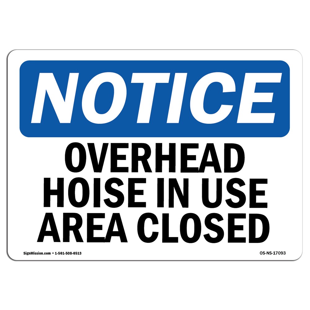 Overhead Hoist In Use Area Closed OSHA Notice Sign Metal Plastic Decal