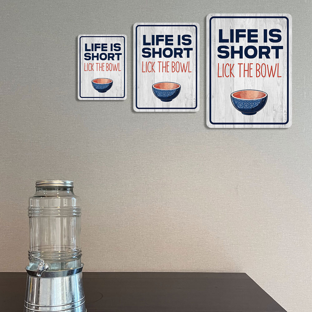 Portrait Round Plus Life Is Short Lick The Bowl Wall or Door Sign