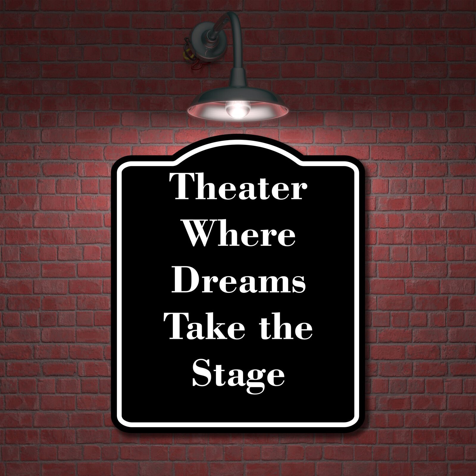 Theater Where Dreams Take the Stage BLACK Aluminum Composite Sign
