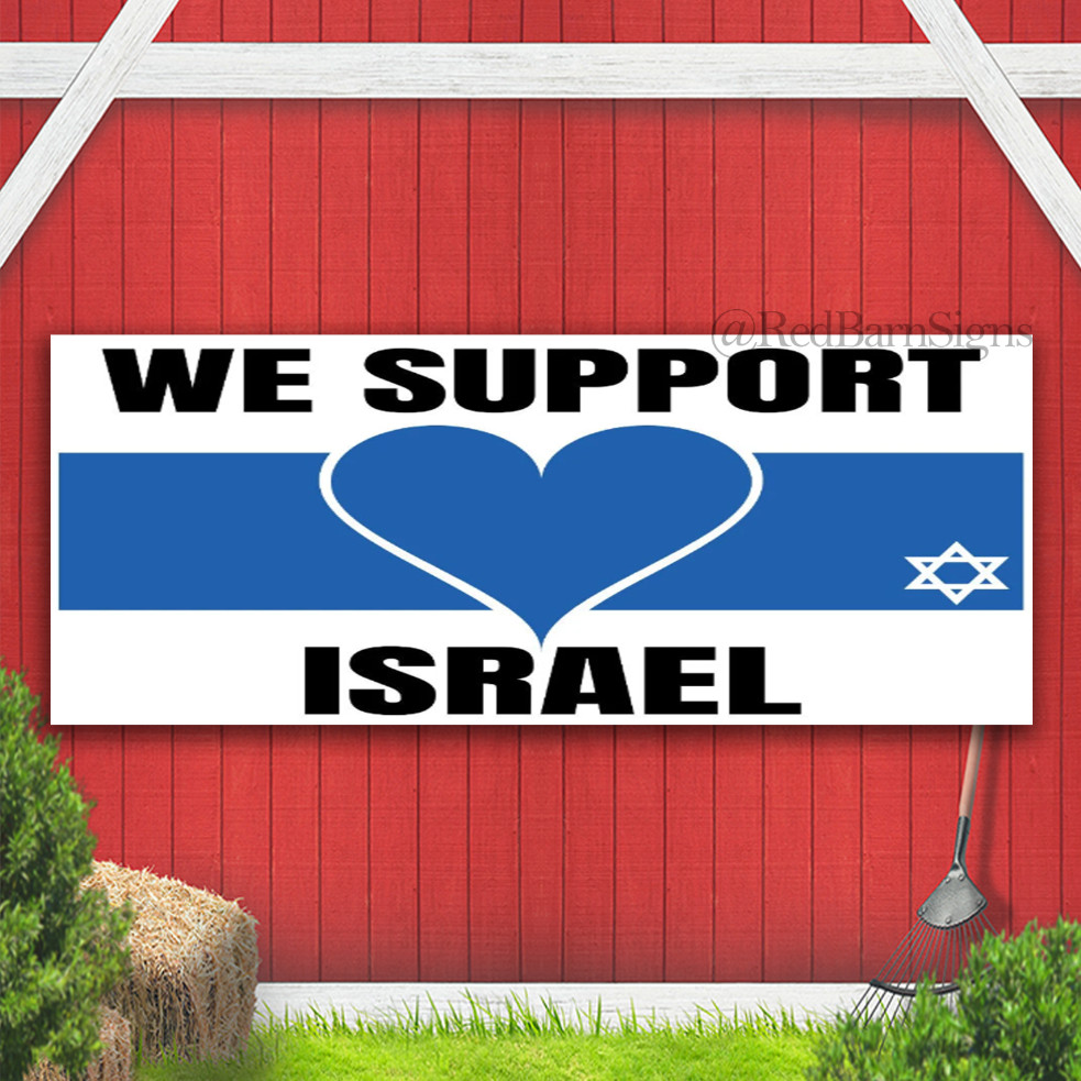 We support Israel Indoor Outdoor Banner Sign