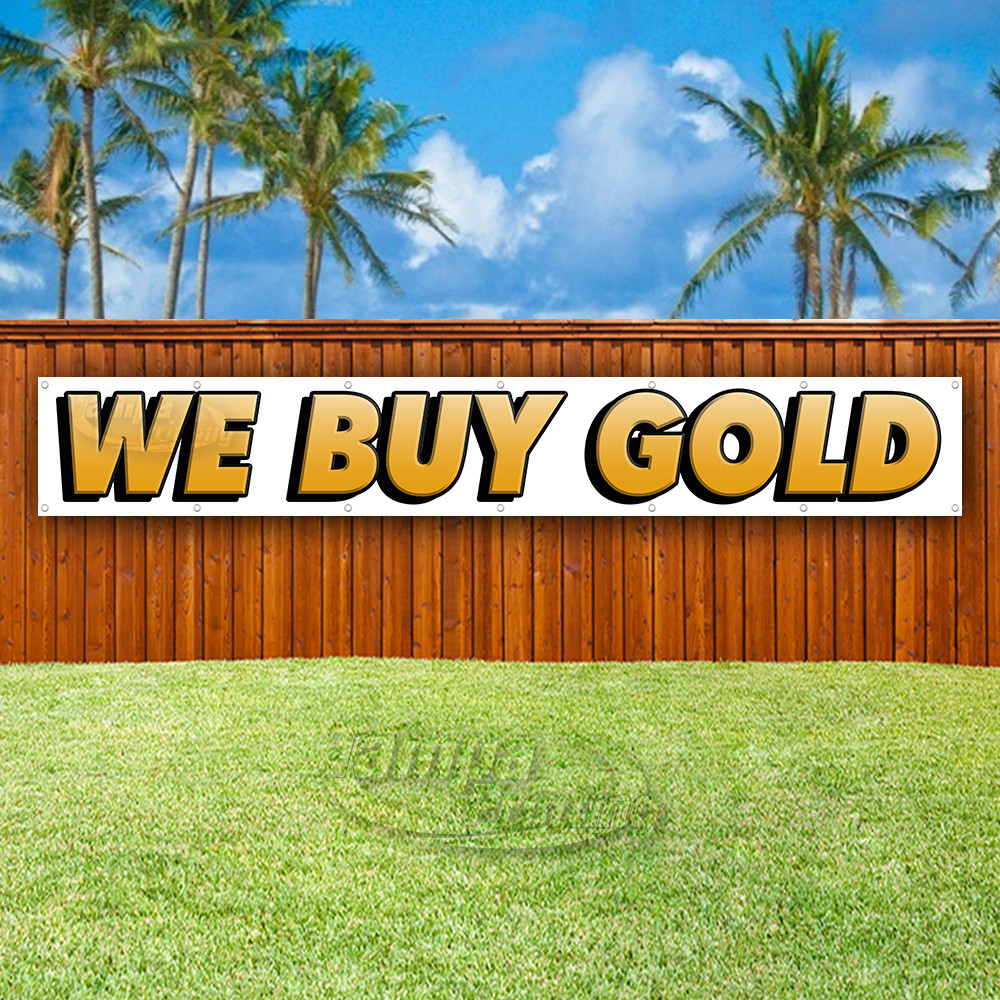 WE BUY GOLD Advertising Vinyl Banner Flag Sign LARGE HUGE XXL SIZES
