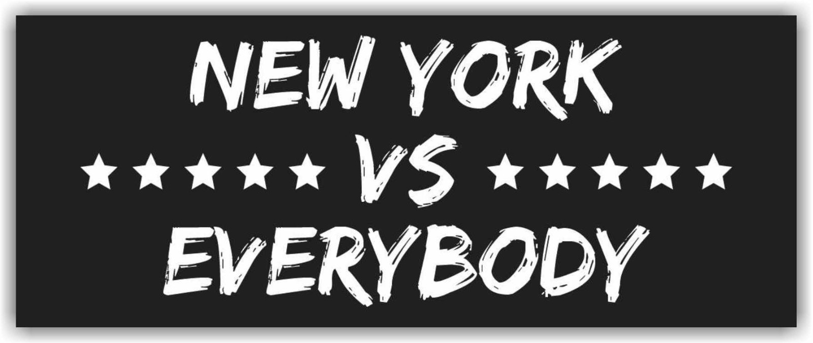 NEW YORK VS EVERYBODY Advertising Banner Vinyl Sign Motivational Poster Workout