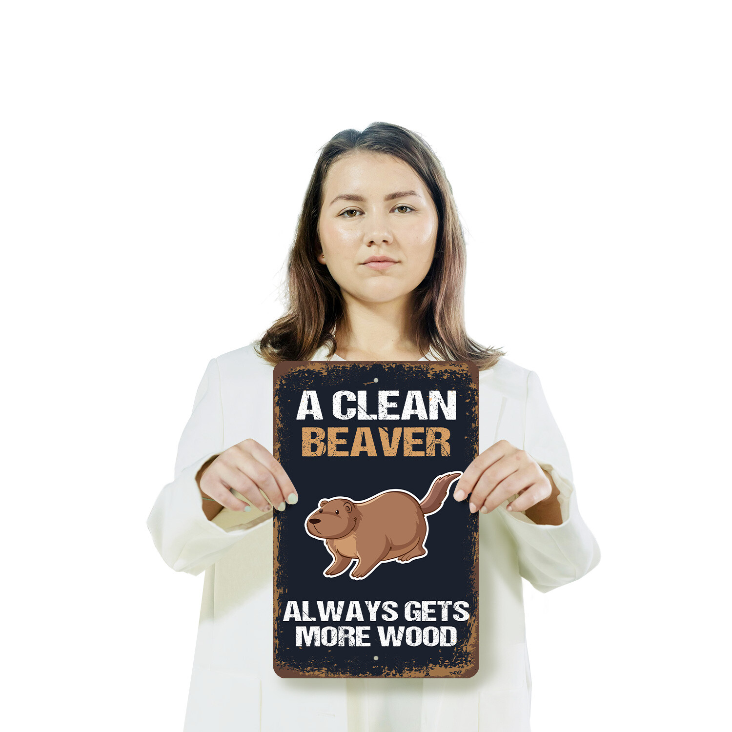 A Clean Beaver Always Gets More Wood Novelty Sign Fun Gift Durable Weatherproof