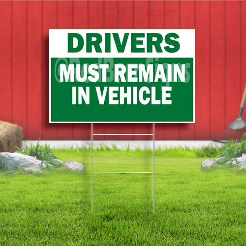 Drivers Must Remain In Vehicle Coroplast Sign Plastic Indoor Outdo FREE SHIPPING