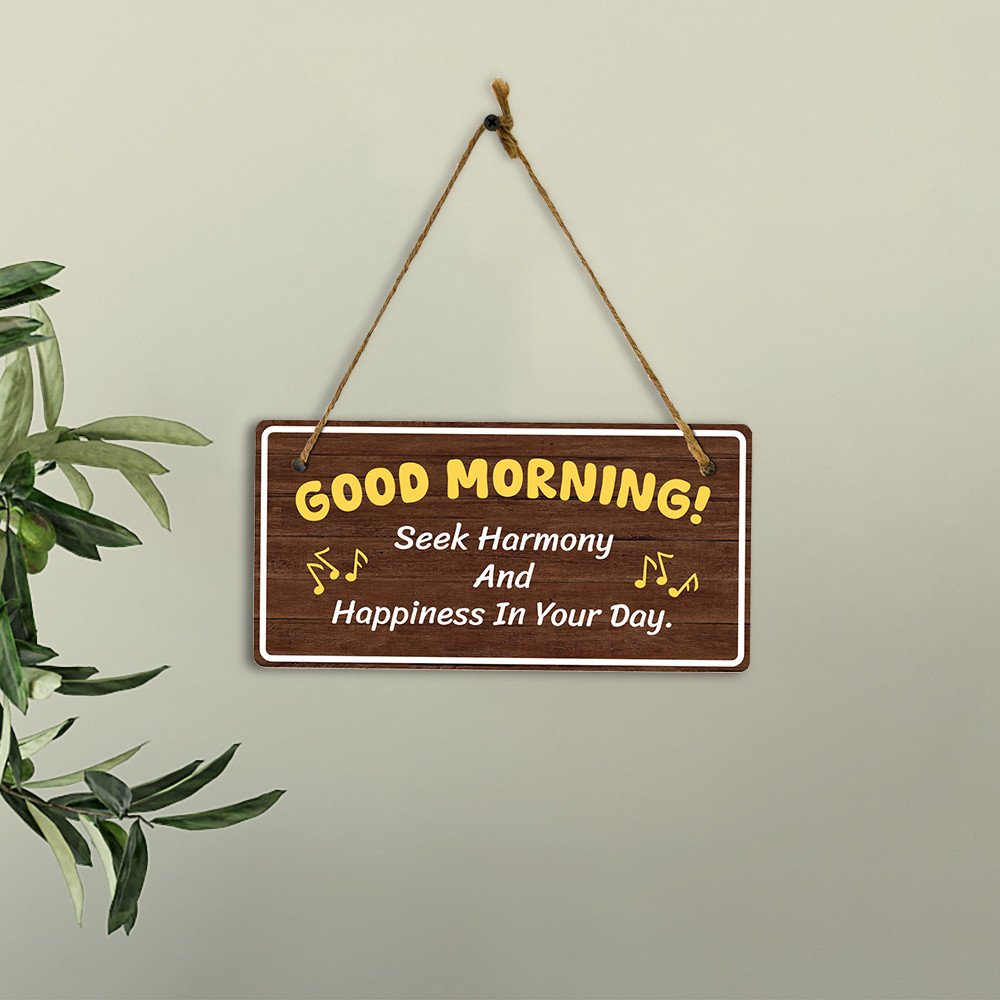 Good Morning! Seek Harmony And Happiness In Your Day. 5×10 Hanging Plus