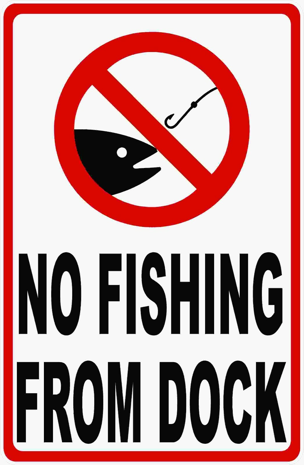No Fishing From Dock Sign. Size Options. No Fishing SIgns Docks Do Not Fish