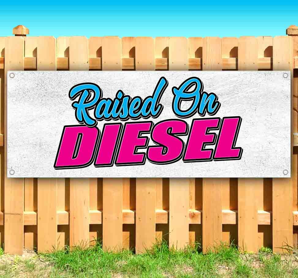 RAISED ON DIESEL Advertising Vinyl Banner Flag Sign Many Sizes QUOTE