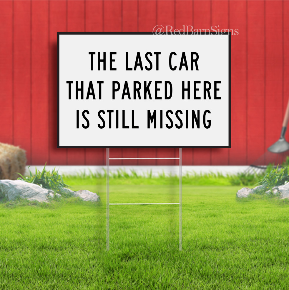 Humorous No Parking Indoor Outdoor Yard Sign with metal stakes