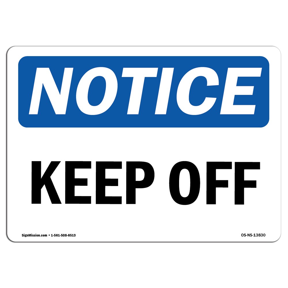 Keep Off OSHA ANSI Notice Sign Metal Plastic Decal