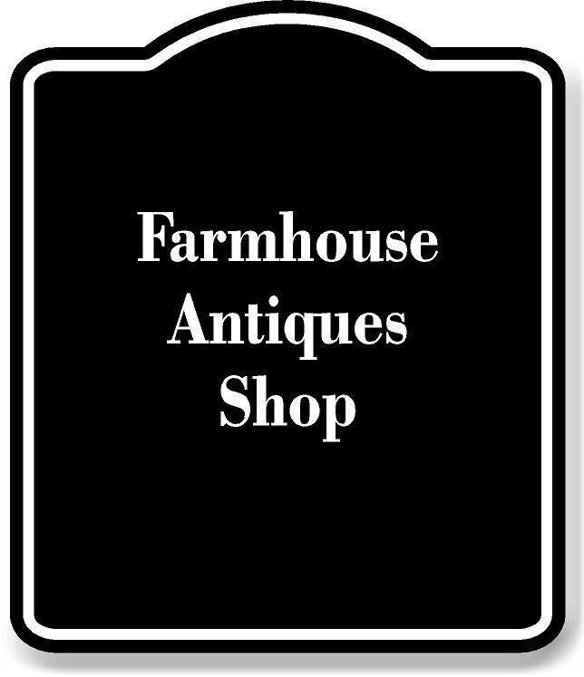 Farmhouse Antiques Shop BLACK Aluminum Composite Sign
