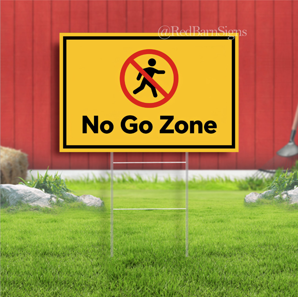No Go Zone Indoor Outdoor Yard Sign with metal stakes