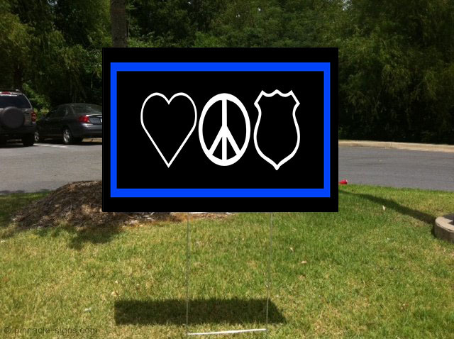 Love Peace Police Support Police Corrugated Plastic Yard Sign /FREE Stakes
