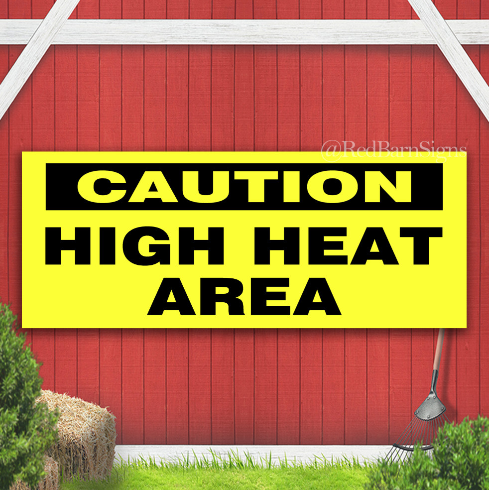 Caution High Heat Area Indoor Outdoor Banner Sign with grommets
