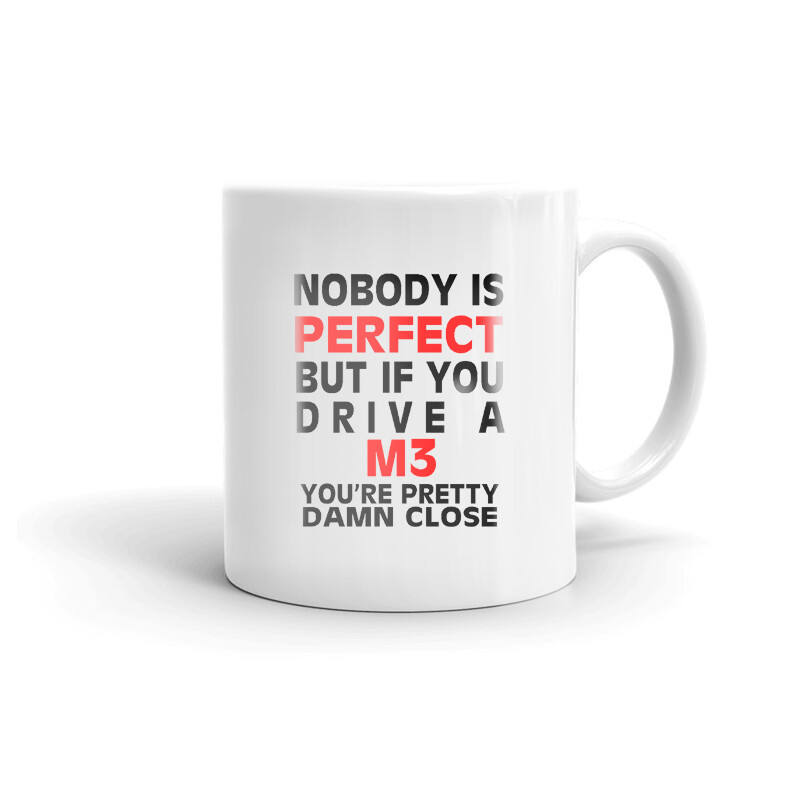 Nobody’s Perfect Except M3 Driver Coffee Tea Ceramic Mug Office Cup