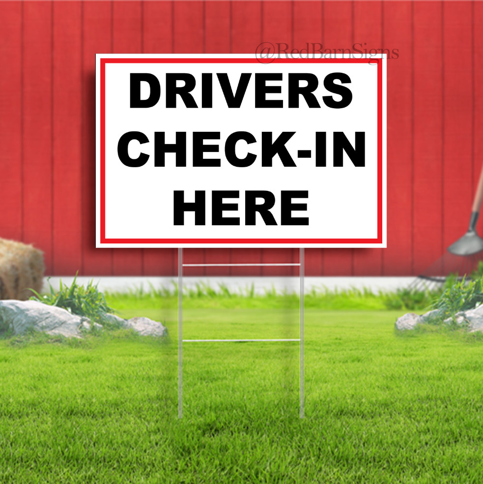 DRIVERS CHECK-IN HERE Indoor Outdoor Yard Sign with metal stakes
