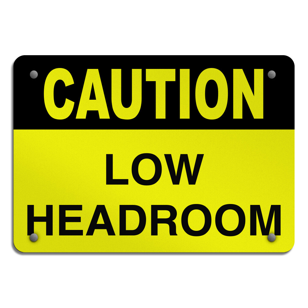 Aluminum Horizontal Metal Sign Caution Low Headroom Hazard Clearance Yellow