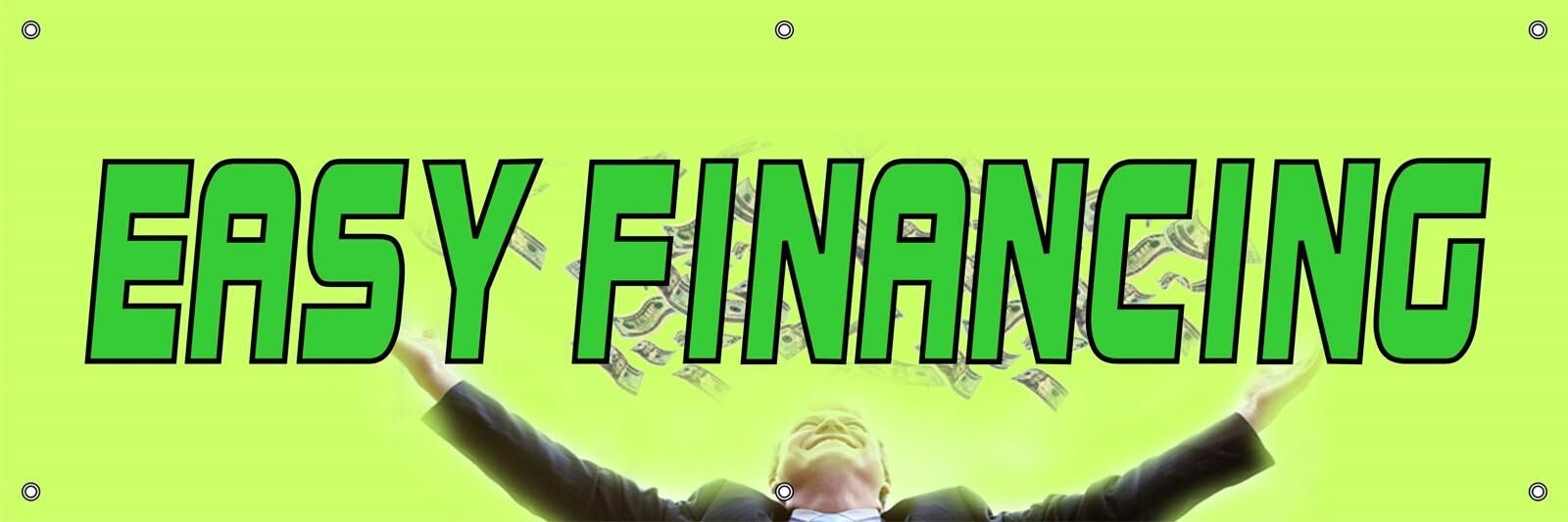 Easy Financing | Vinyl Banner w/ Grommets | 2’H x 6’W