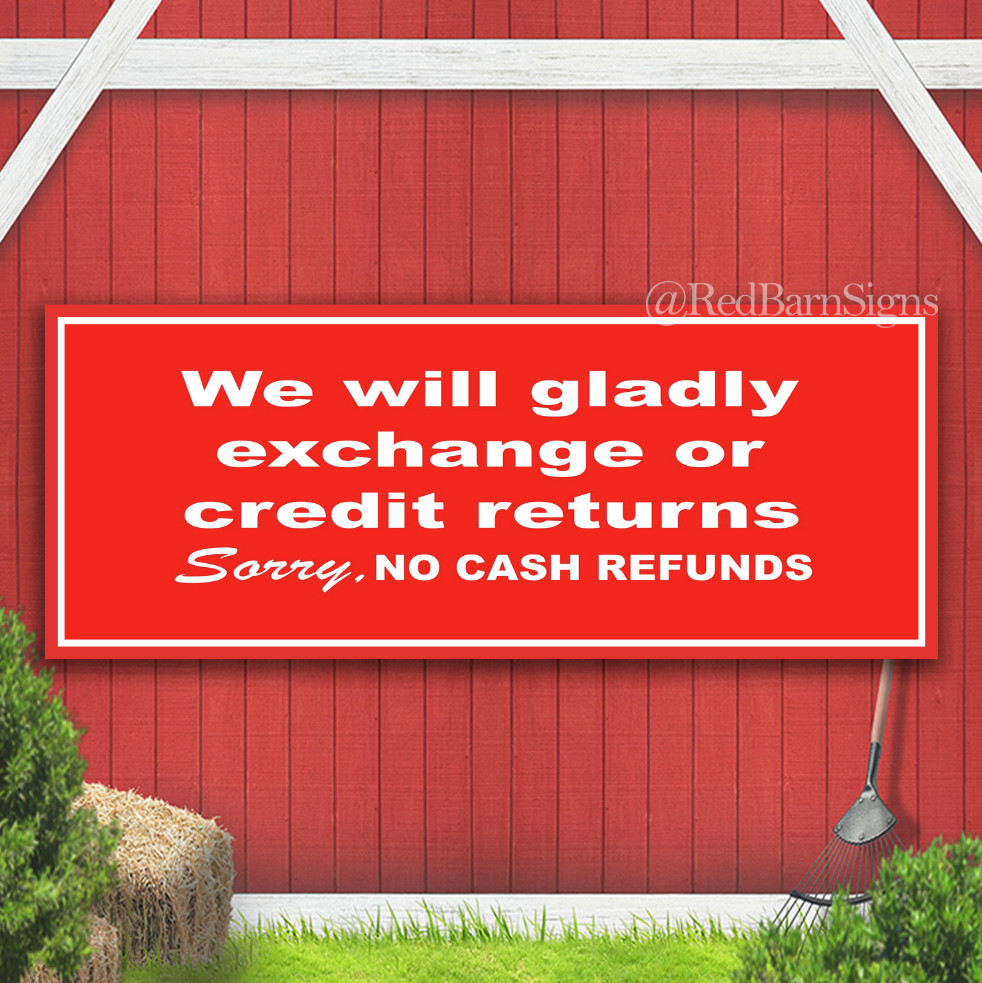 We Gladly Exchange Or Credit Returns Sorry No Cash Refunds Indoor Outdoor Banner