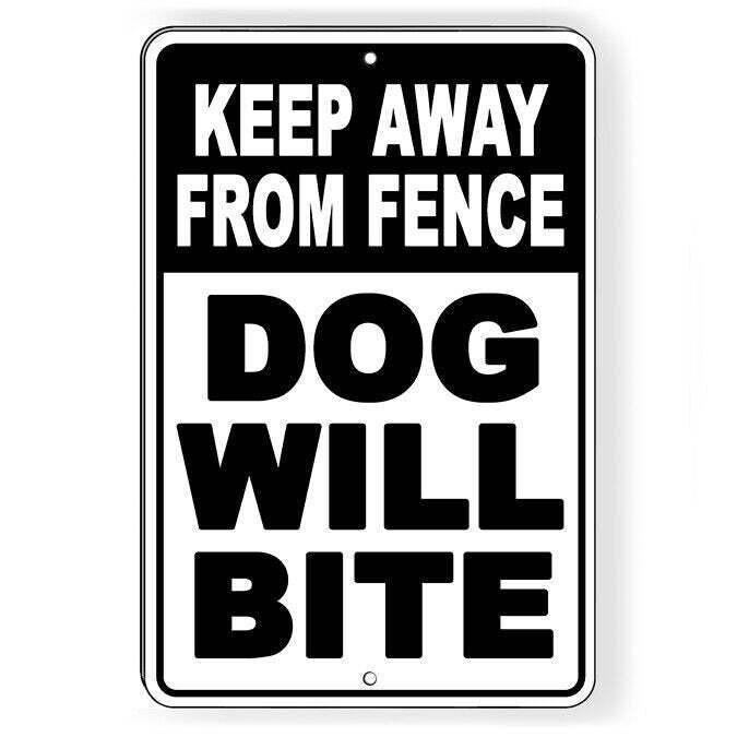 Dog Will Bite Keep Away From Fence Sign / Decal Beware Warning Trespass Stop