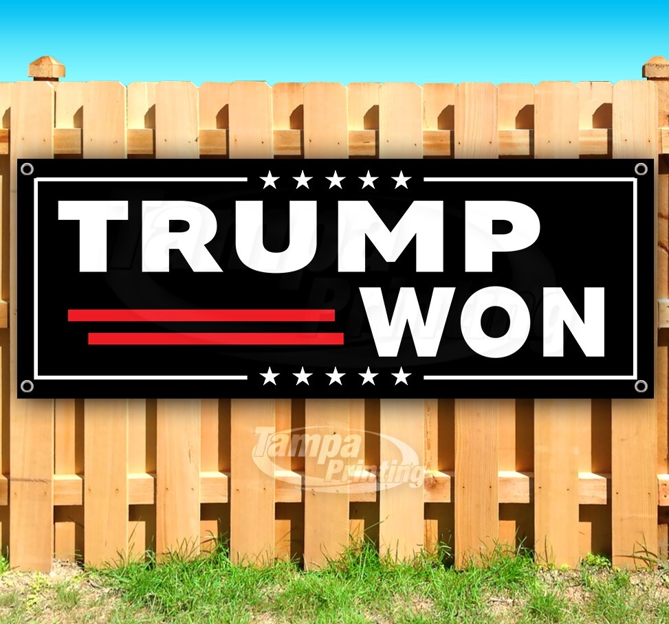 TRUMP WON 2024 Banner Flag Sign Vinyl SB00217